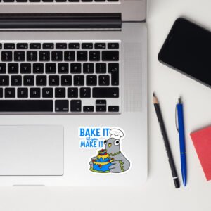 Bake It til you Make It - Garbadge - Sticker - Image 13