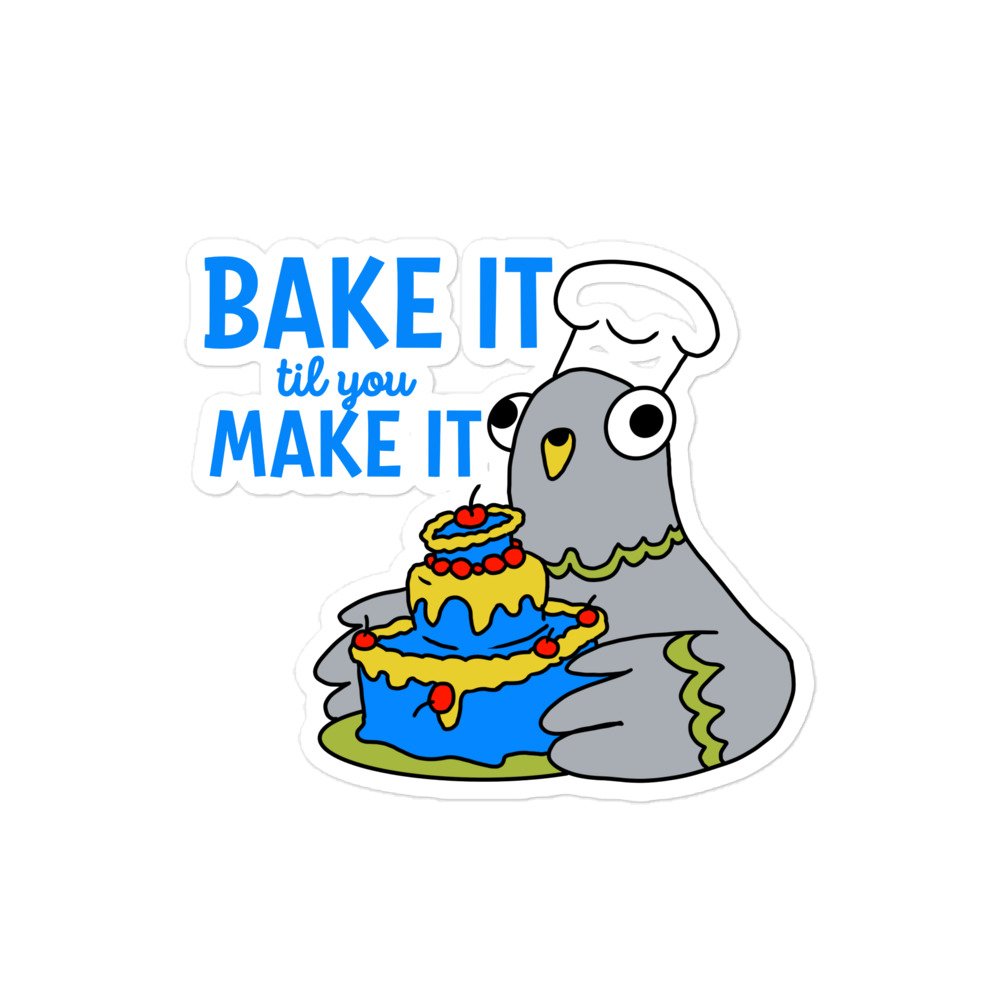 Bake It til you Make It - Garbadge - Sticker - Image 2