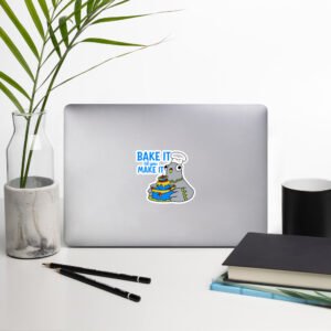 Bake It til you Make It - Garbadge - Sticker - Image 8