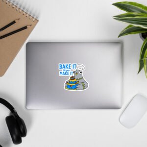 Bake It til you Make It - Garbadge - Sticker - Image 9