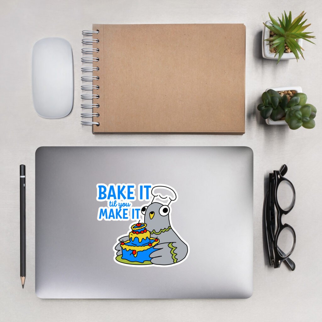 Bake It til you Make It - Garbadge - Sticker