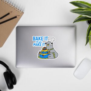 Bake It til you Make It - Garbadge - Sticker - Image 12