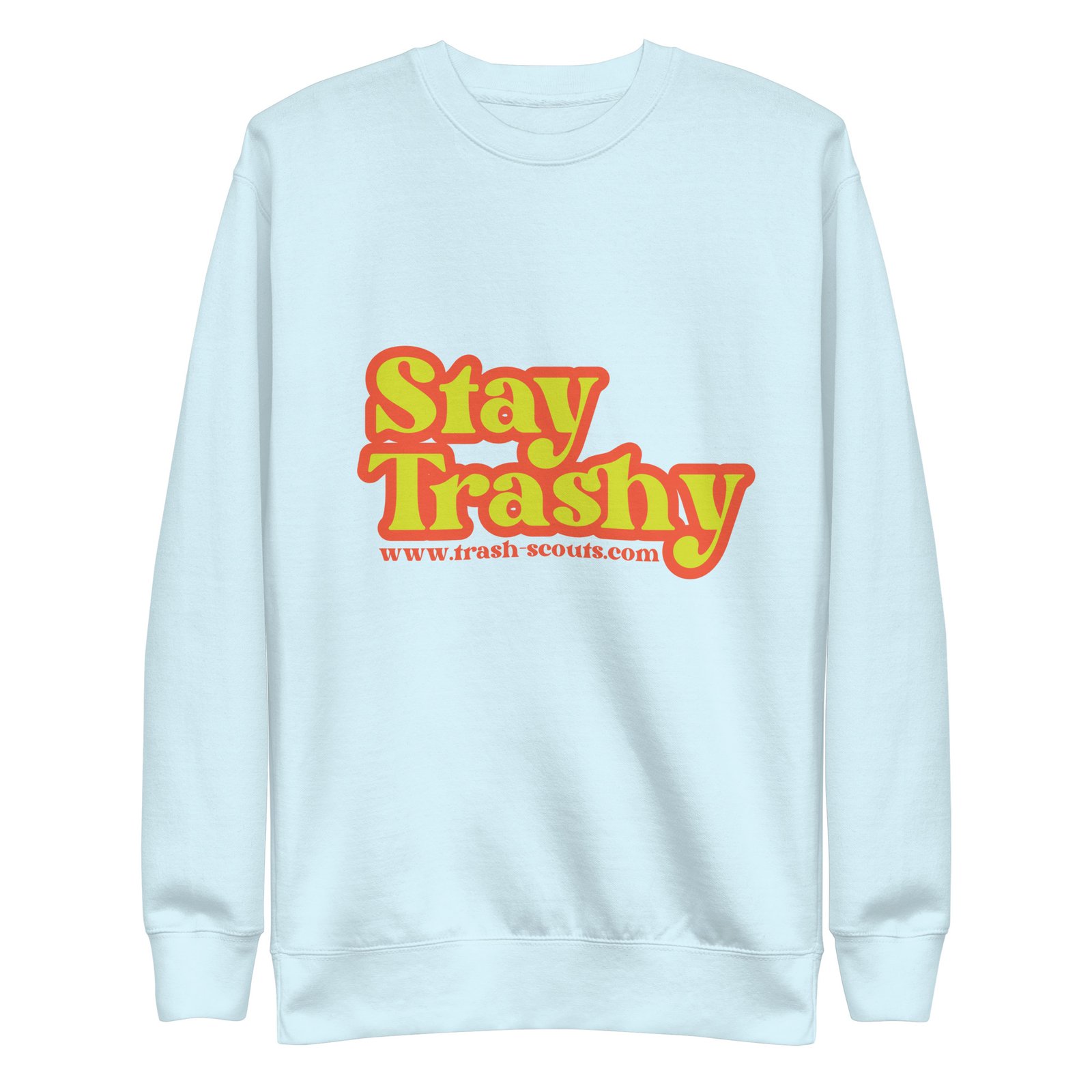 Stay Trashy - Premium Sweatshirt - Image 2