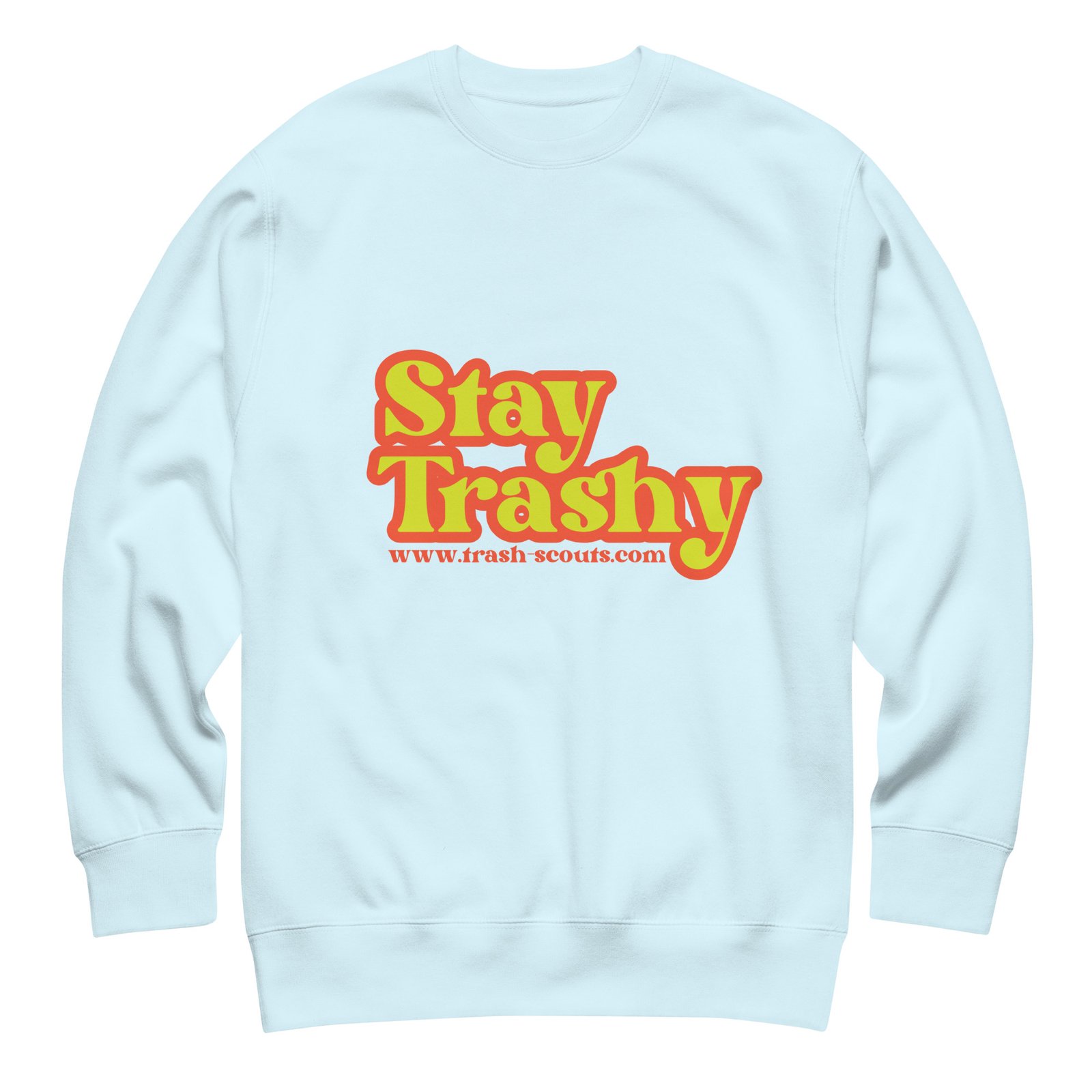 Stay Trashy - Premium Sweatshirt - Image 20